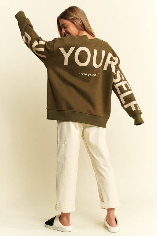 Be Yourself Love Yourself Printed Oversized Sweatshirt: OLIVE / S